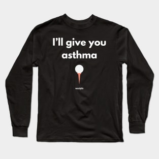 Caddyshack: I'll Give You Asthma Long Sleeve T-Shirt